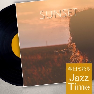 アルバム/Sunset - 今日を彩るJazz Time/Relaxing Piano Crew & Relaxing Guitar Crew