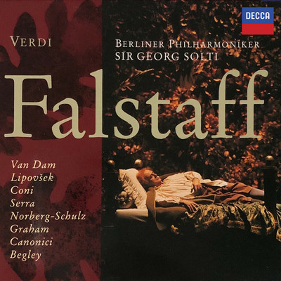 Verdi: Falstaff/ジョゼ・ヴァン・ダム／パオロ・コーニ／Luca Canonici／マリヤーナ・リポヴシェク／ベルリン放送合唱団／ベルリン・フィルハーモニー管弦楽団／サー・ゲオルグ・ショルティ