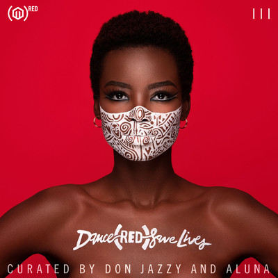 Dance (RED) Save Lives III (Explicit) (curated by Don Jazzy and Aluna)/Various Artists
