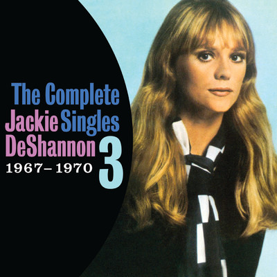 アルバム/The Complete Singles Vol. 3 (1967-1970)/ジャッキー・デシャノン
