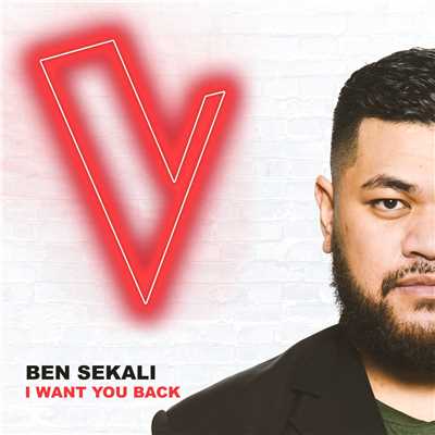 シングル/I Want You Back (The Voice Australia 2018 Performance ／ Live)/Ben Sekali
