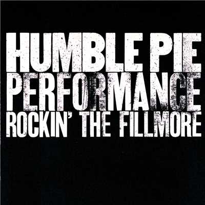 アルバム/Performance: Rockin' The Filmore/ハンブル・パイ