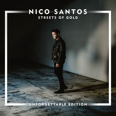 アルバム/Streets Of Gold (Unforgettable Edition)/Nico Santos
