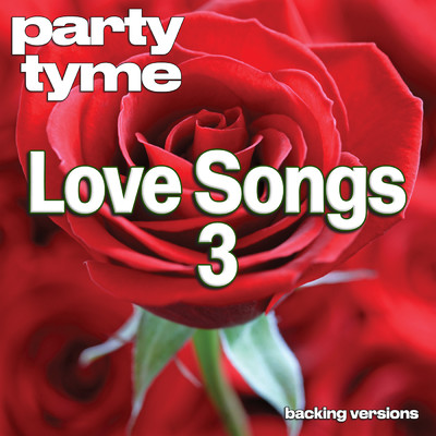 Love Songs 3 - Party Tyme (Backing Versions)/Party Tyme