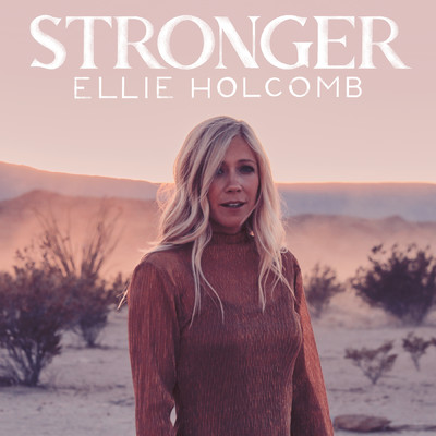 シングル/Stronger (Radio Edit)/Ellie Holcomb