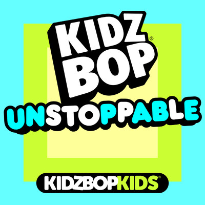 Unstoppable/キッズ・ボップ