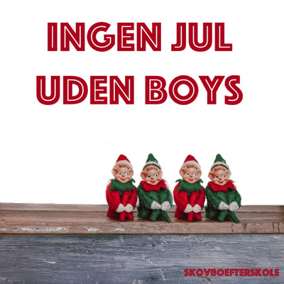 Ingen Jul Uden Boys/Skovbo Efterskole
