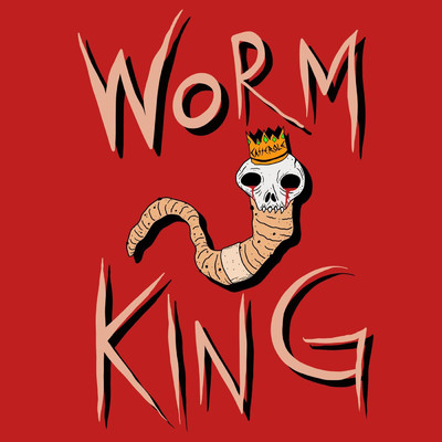 Worm King/Casserole