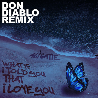 What If I Told You That I Love You (Don Diablo Remix)/Ali Gatie