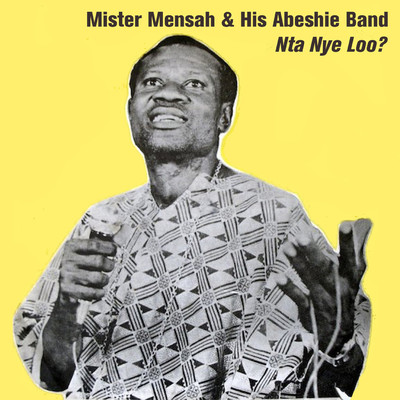 Nta Nye Loo？/Mister Mensah & His Abeshie Band