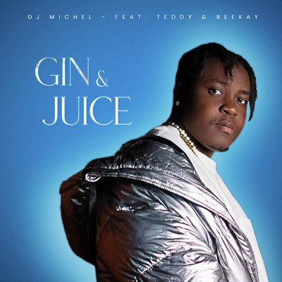 GIN & JUCE (feat. Teddy, BeeKay)/Dj Michel