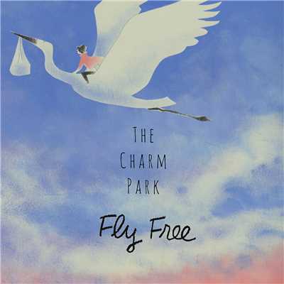 シングル/Fly Free/THE CHARM PARK