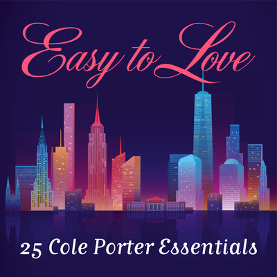 アルバム/Easy to Love: 25 Cole Porter Essentials/Various Artists