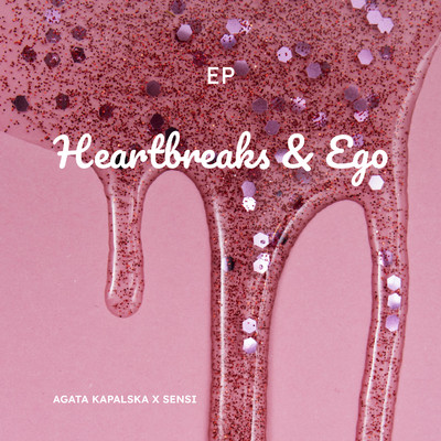Heartbreaks & Ego/Agata Kapalska