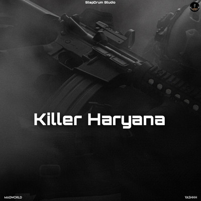 Killer Haryana/MadWorld & Yashhh
