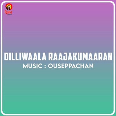 アルバム/Dilliwaala Raajakumaaran (Original Motion Picture Soundtrack)/Ouseppachan
