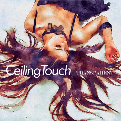 シングル/TRANSPARENT(Chill Edit)/Ceiling Touch