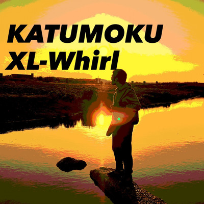 KATUMOKU (feat. ノミナル)/XL-Whirl