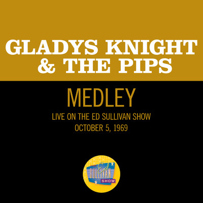 シングル/The Nitty Gritty／By The Time I Get To Phoenix／Stop And Get A Hold Of Myself (Medley／Live On The Ed Sullivan Show, October 5, 1969)/グラディス・ナイト・アンド・ザ・ピップス