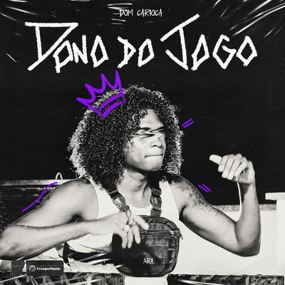 Dono Do Jogo/Crespo Music／Dom Carioca