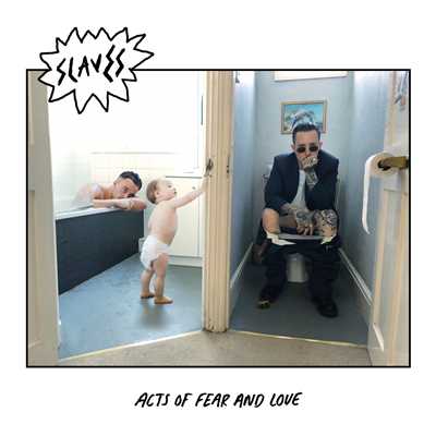アルバム/Acts Of Fear And Love (Explicit)/Slaves