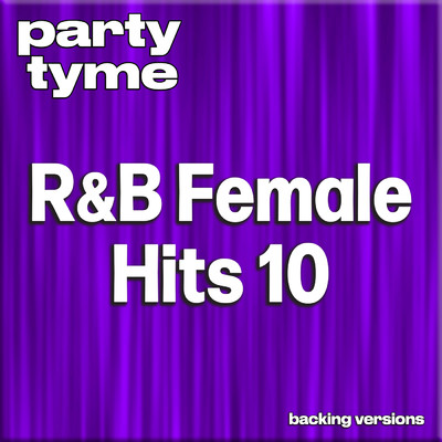R&B Female Hits 10 (Backing Versions)/Party Tyme