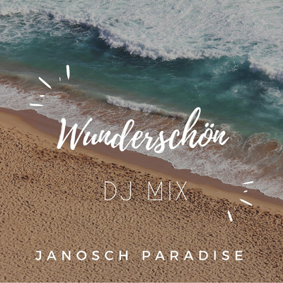 シングル/Wunderschon (DJ Mix)/Janosch Paradise