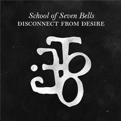 アルバム/Disconnect from Desire/School of Seven Bells