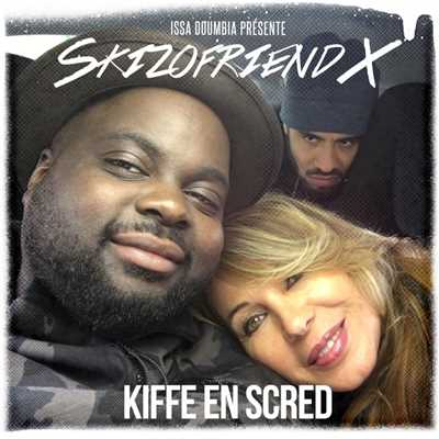 Kiffe en scred (Issa Doumbia presente Skizofriend X)/Issa Doumbia & Skizofriend X