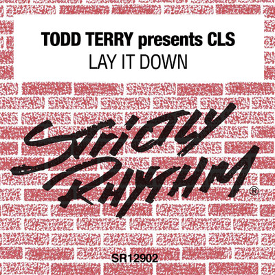 Todd Terry Presents CLS: Lay It Down/CLS