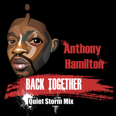 シングル/Back Together (Quiet Storm Mix)/Anthony Hamilton