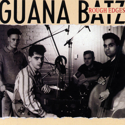 Rough Edges/Guana Batz