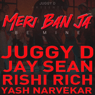 Meri Ban Ja (Be Mine) [feat. Yash Narvekar]/Juggy D