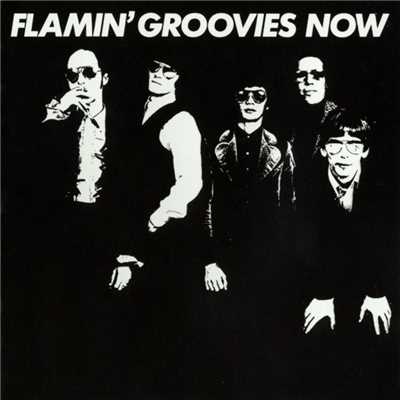 Feel a Whole Lot Better/Flamin' Groovies