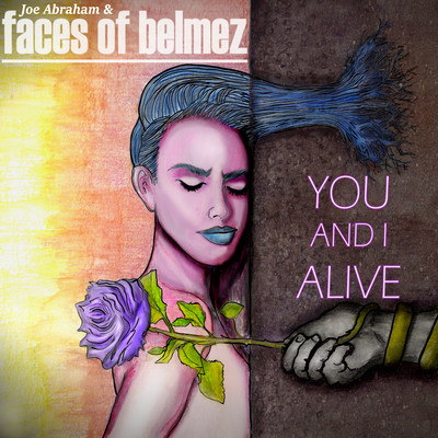 You and I Alive/Joe Abraham & The Faces of Belmez