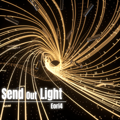 Send Out Light/E0ri4