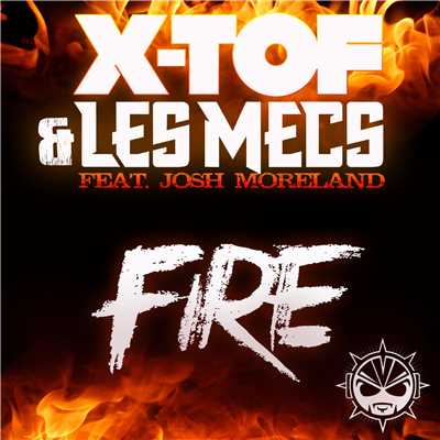 Fire (feat. Josh Moreland) [Radio Edit]/X-Tof & Les Mecs