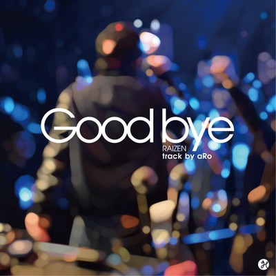 シングル/Good bye/RAIZEN