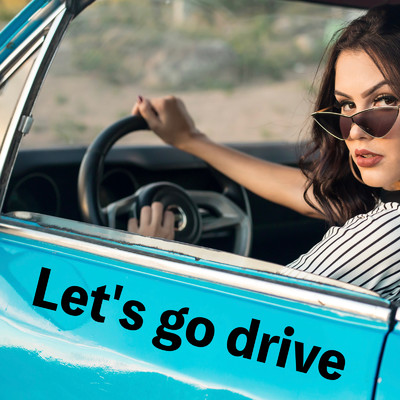 Let's go drive/Eilish