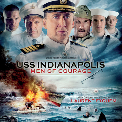 USS Indianapolis: Men Of Courage (Original Motion Picture Soundtrack)/Laurent Eyquem