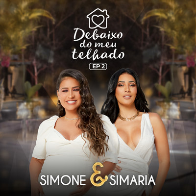 アルバム/Debaixo Do Meu Telhado (EP 2)/Simone & Simaria