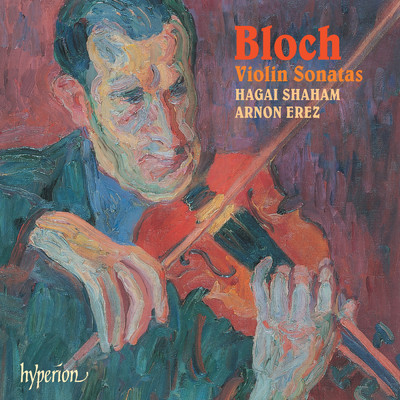アルバム/Bloch: Violin Sonatas Nos. 1 & 2 etc./Hagai Shaham／Arnon Erez
