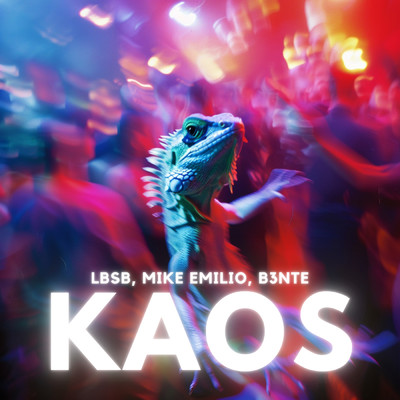 KAOS/LBSB／Mike Emilio／B3nte