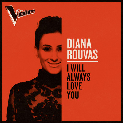 シングル/I Will Always Love You (The Voice Australia 2019 Performance ／ Live)/Diana Rouvas