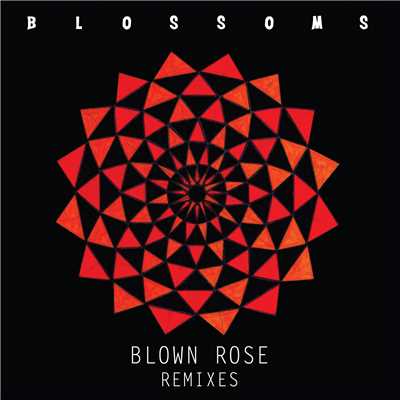 Blown Rose (Remixes)/ブロッサムズ
