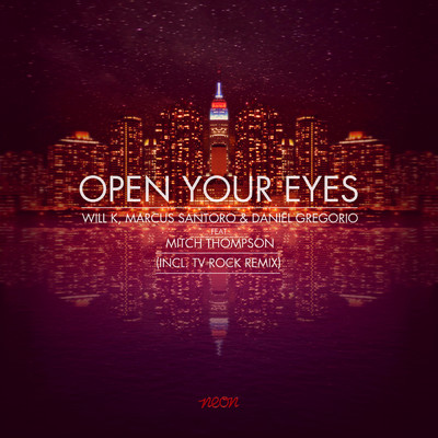Open Your Eyes (featuring Mitch Thompson)/WILL K／Marcus Santoro／Daniel Gregorio
