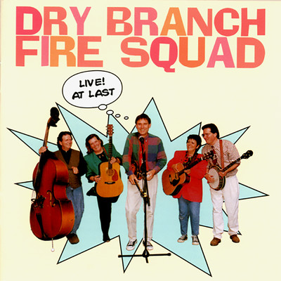 アルバム/Live！ At Last/Dry Branch Fire Squad