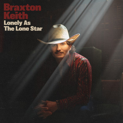 Lonely As The Lone Star/Braxton Keith