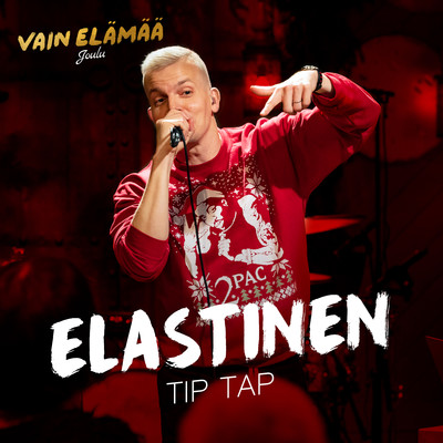 シングル/Tip Tap (Vain elamaa joulu)/Elastinen