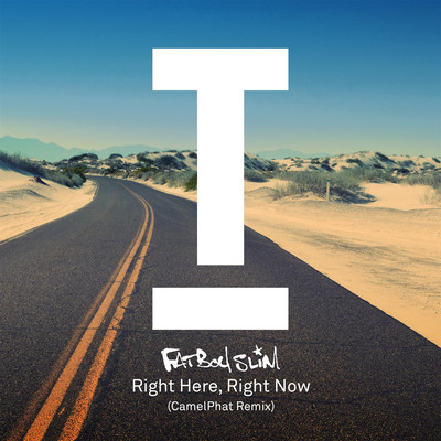 アルバム/Right Here Right Now (CamelPhat Remix)/ファットボーイ・スリム